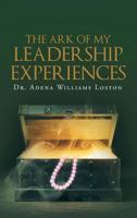 The Ark of My Leadership Experiences 1641149531 Book Cover