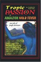 "Tropic of Passion" & "Amazon Gold Fever" 080950023X Book Cover