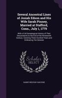 Several Ancestral Lines of Josiah Edson and His Wife Sarah Pinney, Married at Stafford, Conn., July 1, 1779. with a Full Genealogical History of Their Descendants to the End of the Nineteenth Century. 1357586841 Book Cover