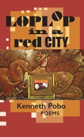 Loplop in a Red City: Poems 1939530113 Book Cover