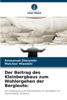 Der Beitrag des Kleinbergbaus zum Wohlergehen der Bergleute (German Edition) 6209822215 Book Cover