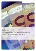 Veränderungen des Zahlungsverkehrs durch die Einführung von SEPA 3656102325 Book Cover