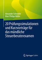 20 Prüfungssimulationen und Kurzvorträge für das mündliche Steuerberaterexamen 3658416157 Book Cover