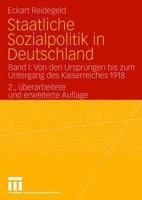 Staatliche Sozialpolitik In Deutschland: Band I: Von Den Ursprüngen Bis Zum Untergang Des Kaiserreiches 1918 (German Edition) 3531327801 Book Cover