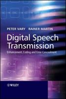 Digital Speech Transmission: Enhancement, Coding and Error Concealment 0471560189 Book Cover
