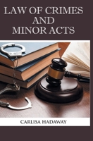 Law of Crimes and Minor Acts B0F9YZ52X8 Book Cover