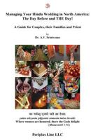 Managing Your Hindu Wedding in North America: The Day Before and the Day!: A Guide for Couples, Their Families and Priest 0978544382 Book Cover