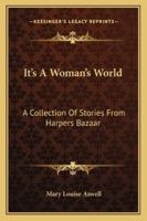 It S a Woman S World a Collection of Stories from 1379016916 Book Cover