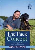 The Pack Concept: The Simple Truth About Living with Dogs 3861279584 Book Cover