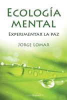 Ecologia Mental. Experimentar La Paz 1482674327 Book Cover