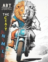 The Crazy Animals: Art Therapy B0CSNKDDT7 Book Cover