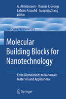 Molecular Building Blocks for Nanotechnology: From Diamondoids to Nanoscale Materials and Applications (Topics in Applied Physics) 0387399372 Book Cover
