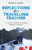 Reflections of a Traveling Teacher: A Year on a Teacher Exchange Program in Canada 064513290X Book Cover