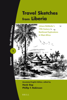 Travel Sketches from Liberia: Johann Büttikofer's 19th Century Rainforest Explorations in West Africa. Annotated English Edition 9004233474 Book Cover