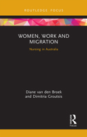 Women, Work and Migration: Nursing in Australia 103223914X Book Cover