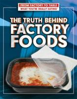 The Truth Behind Factory Foods 1499439253 Book Cover