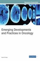 Emerging Developments and Practices in Oncology 1522530851 Book Cover