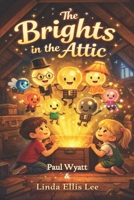 The Brights in The Attic B0GHR8NBFQ Book Cover
