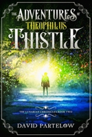 The Adventures of Theophilus Thistle B08B39QPFZ Book Cover