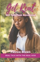 Get Real: Girl Talk Teen Devotional: Real Talk with the Real God B0DVYWCRQH Book Cover