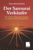 Der Samurai-Verkaufer: Die Sieben Wege Des Kriegers Im Gnadenlosen Wettbewerb 3409116834 Book Cover