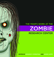 The Year's Work at the Zombie Research Center the Year's Work at the Zombie Research Center 0253013879 Book Cover