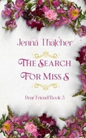 The Search For Miss S (Dear Friend, #3) 1086416988 Book Cover