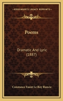 Poems, Dramatic and Lyric 1359541896 Book Cover