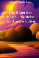 Das Amulett der Magie - Die Reise der Auserwählten B0CCZVHDM7 Book Cover
