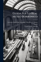 Guida Per Lo Real Museo Borbonico 1246687291 Book Cover
