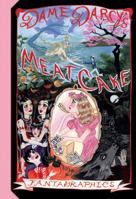 Dame Darcy's Meatcake Compilation 1560975326 Book Cover