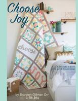 Choose Joy: Choose Joy Quilting with Intention 1543132359 Book Cover