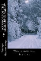 Warriors of The Shadow Kingdom: War is upon us... It's time 1530741742 Book Cover