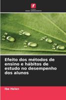 Efeito dos métodos de ensino e hábitos de estudo no desempenho dos alunos 6209335160 Book Cover