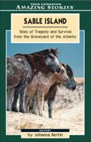Tales from Sable Island: Tales of Tragedy and Survival from the Graveyard of the Atlantic (Amazing Stories) 1554390109 Book Cover
