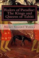 Rulers of Paradise: The Kings and Queens of Tahiti 149443427X Book Cover