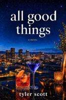 All Good Things B0GZH7W5LN Book Cover