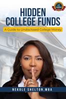 Hidden College Funds: A Guide to Undisclosed College Money (Hidden College Funds Bundle) B0DST4695R Book Cover