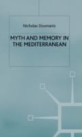 Myth And Memory In The Mediterranean: Remembering Fascism's Empire 0333682327 Book Cover