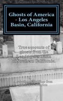 Ghosts of America - Los Angeles Basin, California 1532779666 Book Cover