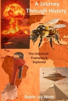 A Journey Through History: The Universal Framework Explored B0GQGF27D9 Book Cover