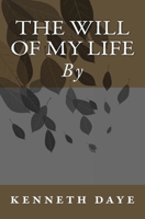 The Will Of My Life 153696493X Book Cover