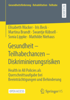 Gesundheit - Teilhabechancen - Diskriminierungsrisiken: Health in All Policies ALS Querschnittsaufgabe Bei Beeinträchtigungen Und Behinderung 365840759X Book Cover