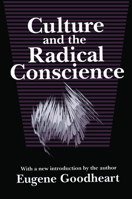 Culture and the Radical Conscience 0674179668 Book Cover