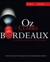 Oz Clarke Bordeaux: A New Look at the World's Most Famous Wine Region 1862059500 Book Cover