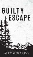 Guilty Escape 1649906463 Book Cover