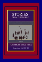 Stories from Elsewhere : For Those Still Here 1326492349 Book Cover