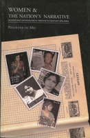 Women and the Nation's Narrative: Gender and Nationalism in Twentieth Century Sri Lanka 0742518078 Book Cover