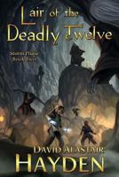 Lair of the Deadly Twelve 1494778971 Book Cover