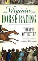 Virginia Horse Racing: Triumphs of the Turf 1596294396 Book Cover